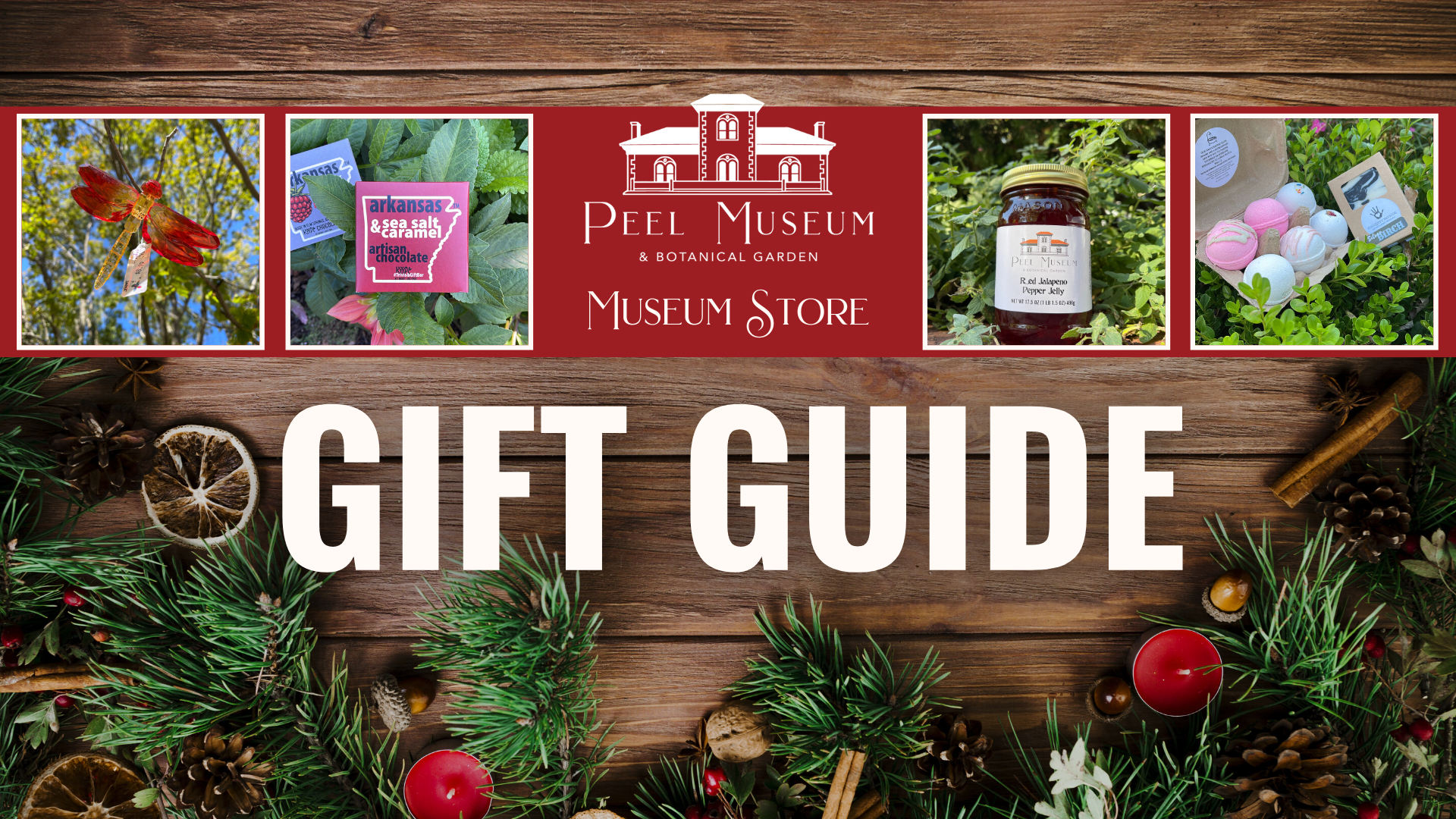 The words "Peel Museum - Museum Store Gift Guide" in white on a rustic, wooden, Christmas background. Red ribbon with pictures of museum store items (chocolate, jam, dragonfly yard ornament, and bath bombs).